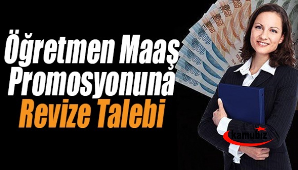 Öğretmenlerin Maaş promosyonuna revize talebi