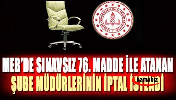 MEB sınavsız şube müdürü atamalarının tamamının iptali istendi