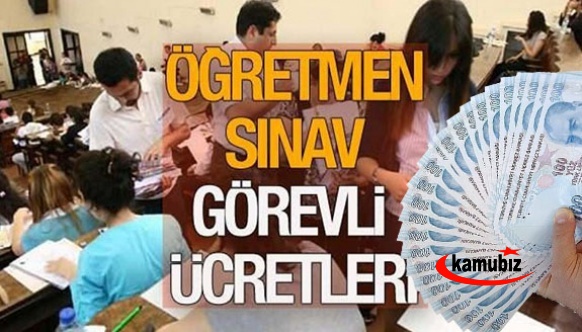 MEB sınavlarında görevli öğretmenlerin alacağı ücretler(güncel)