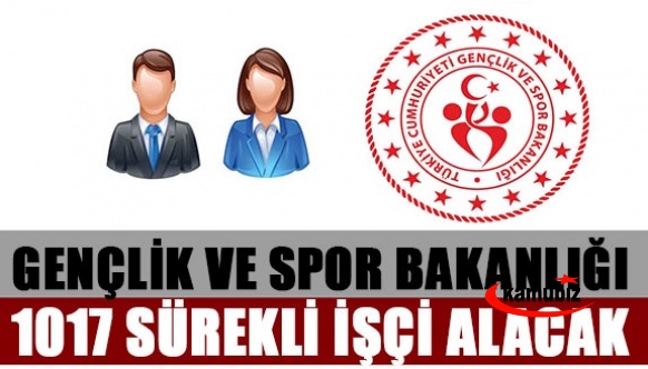 Gençlik ve Spor Bakanlığı 1017 sürekli işçi alacak