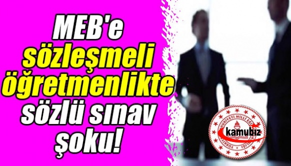 MEB'e sözleşmeli öğretmenlikte sözlü sınav şoku!