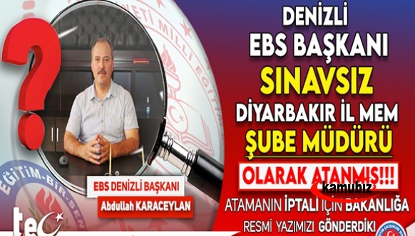 Eğitim Bir Sen Başkanının, sınavsız şube müdürü atanmasının iptali istendi!