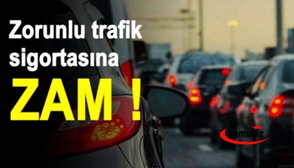 Zorunlu trafik sigortasına zam! İşte yeni tarife