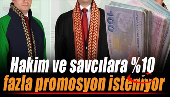 Hakim ve savcılara yüzde 10 daha fazla promosyon, çalışma barışını bozar!