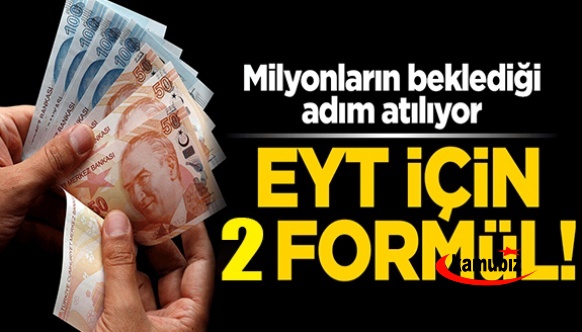 EYT’de iki güçlü formül öne çıktı