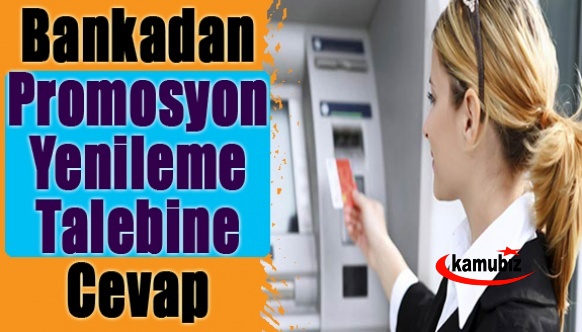 Banka, Memurların Promosyon Yenileme Talebine Cevap Verdi