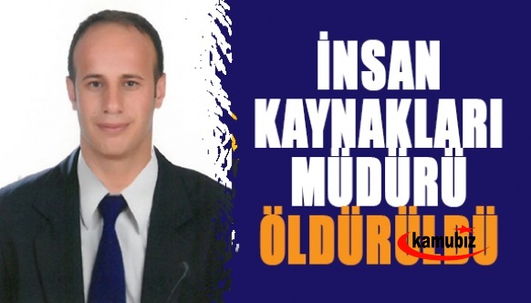 İnsan Kaynakları Müdürü boğazından bıçaklanarak öldürüldü