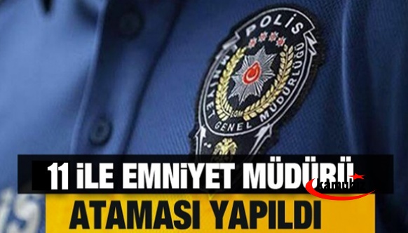 Emniyet Müdürleri Kararnamesi yayımlandı! 11 ilin müdürü değişti