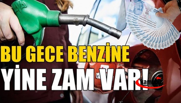 Benzin fiyatına bu gece zam geliyor!