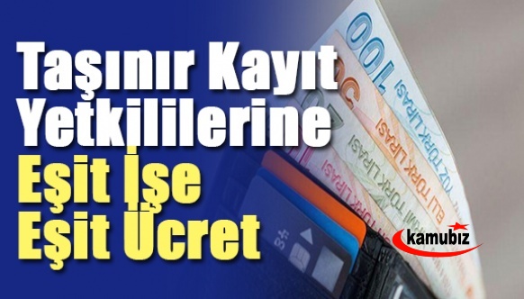 Yeni Ek ödeme Yönetmeliğinde Taşınır Kayıt Yetkililerine Eşit İşe Eşit Ücret