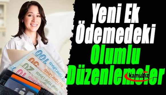 Yeni Ek Ödeme Düzenlemesindeki Olumlu Yönler