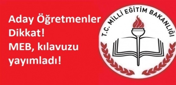 MEB Adaylık Kaldırma Kılavuzu (AKS) Yayımlandı! Aday Öğretmenlerin Sınav Tarihi 9 Aralık 2018