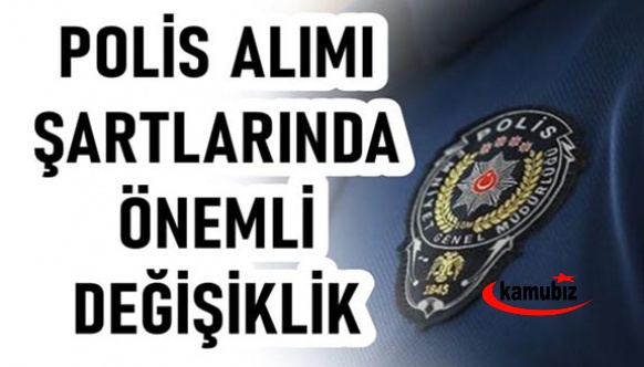 Polis Meslek Yüksekokulları ve Polis Meslek Eğitim Merkezleri Giriş Yönetmeliğinde Değişiklik