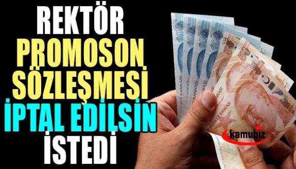 Rektör promosyon sözleşmesinin iptali için işlem başlattı