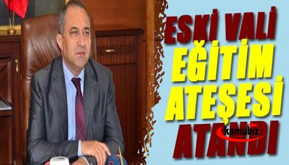 Eski Vali, Eğitim Ateşesi oldu