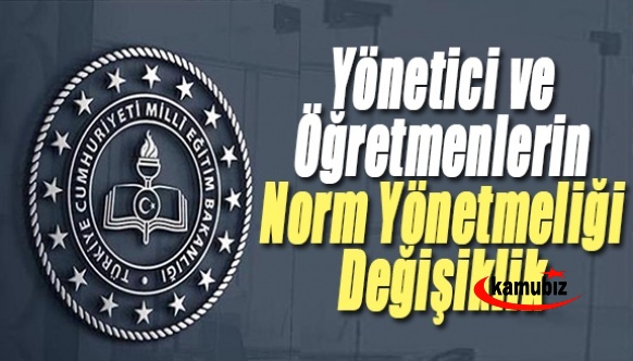 MEB Yönetici ve Öğretmen Norm Yönetmeliği Değişti! Okullarda Müdür Yardımcısı Normu Artı..