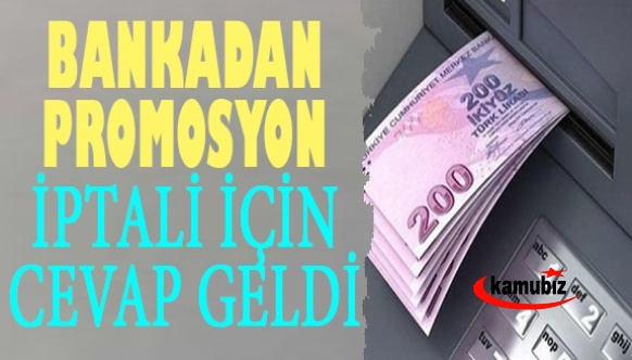 Bankadan, promosyon iptaline cevap geldi! Kişi başı 9 bin lira verin..