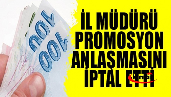 Bir İl Müdürlüğü daha promosyon sözleşmesini iptal etti