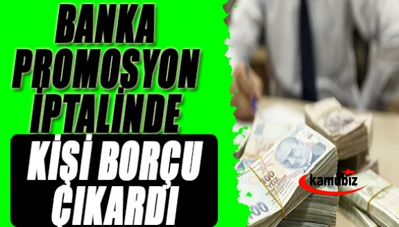 Banka, promosyon iptalinde kişi başı borç çıkardı!