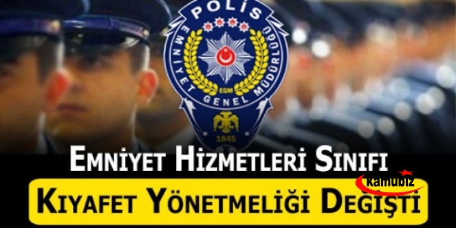 Emniyet Hizmetleri Sınıfı Mensupları Kıyafet Yönetmeliği değişti