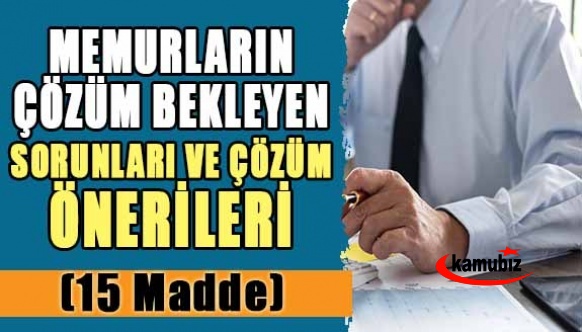 Memurların çözüm bekleyen sorunları ve çözüm önerileri TBMM'ye sunuldu (15 Madde)