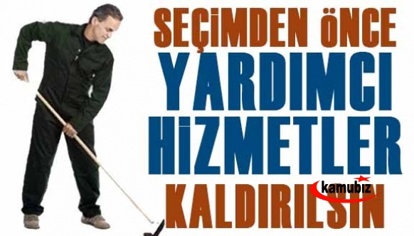 Kamuda, en düşük tazminat, en düşük zam ve en düşük gösterge hep Yardımcı Hizmetlere reva görüldü! Seçimden önce kaldırılsın..