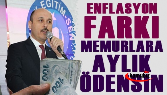 Türk Eğitim-Sen: “Enflasyon farkı memura aylık ödensin'