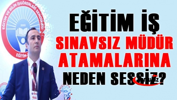 Eğitim İş Sınavsız 76. Madde Müdür Atamalarına Neden Sessiz?