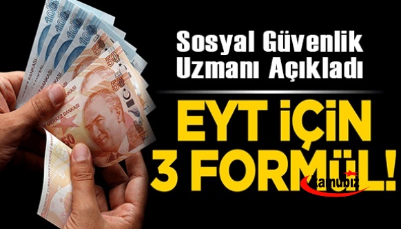 Sosyal Güvenlik Uzmanı, "EYT'de 3 ihtimal var" dedi