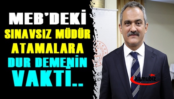 Eğitim Bir Sen: MEB'deki sınavsız şube müdürü atamalarına dur demenin vakti gelmedi mi?