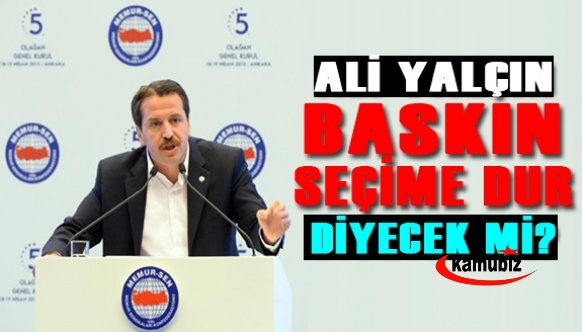 Ali Yalçın Baskın Seçime Dur Diyecek Mi?