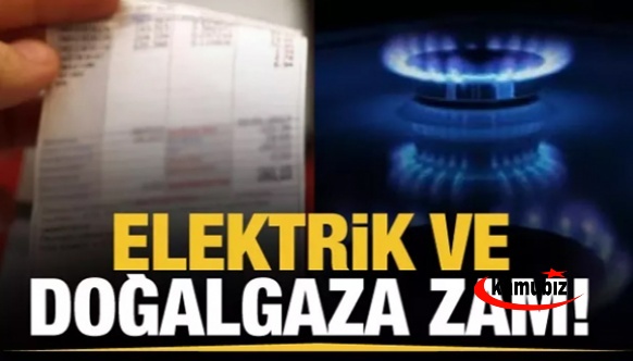 Elektrik ve doğalgaz fiyatlarına dev zam! Konutta yüzde 20, sanayide yüzde 50