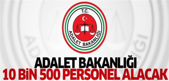 Adalet Bakanlığı CTE'ye 10 bin personel alacak