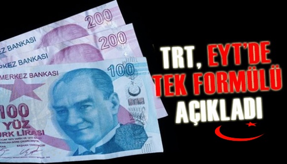 TRT, EYT taslağındaki formülü açıkladı..