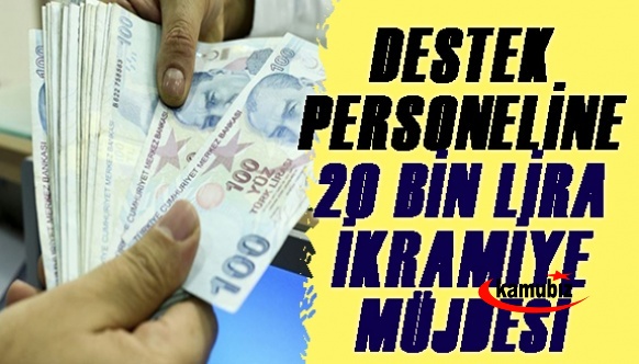 12 bin yardımcı destek personeline 20 bin TL promosyon müjdesi!