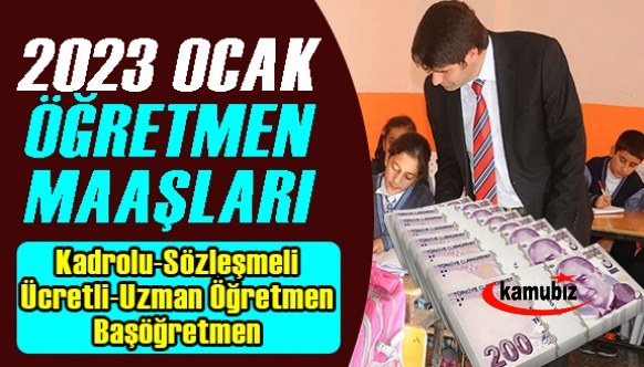 2023 Ocak zamlı öğretmen maaşları ne kadar olacak? İşte kadrolu, sözleşmeli, uzman öğretmen, başöğretmen, ücretli öğretmen Ocak 2023 maaşları..