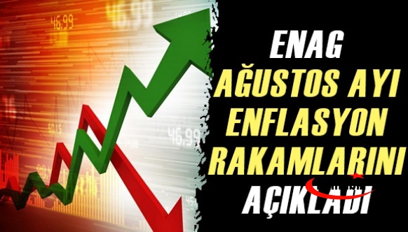 ENAG, ağustos ayı enflasyon rakamlarını açıkladı