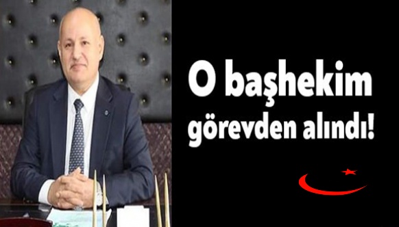 Başhekim görevden alınmasına tepki gösterdi!