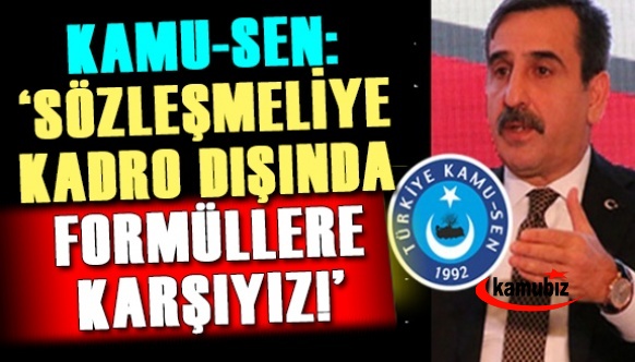 Kamu- Sen'den sözleşmeli açıklaması! Kadro dışında uygulamalara karşıyız