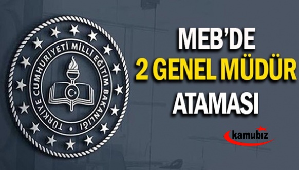 MEB'de 2 Genel Müdür Ataması