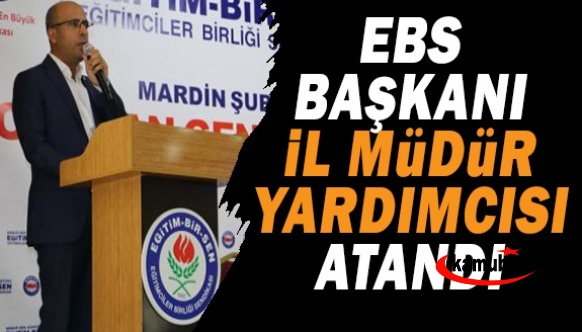 Eğitim Bir Sen Başkanı, İl Milli Eğitim Müdür Yardımcısı Atandı