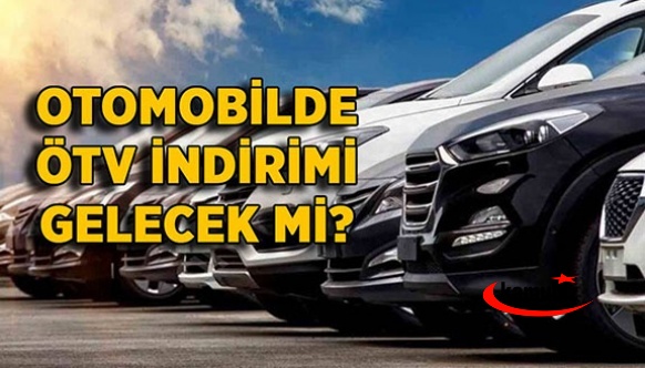 Otomobile ÖTV indirimi mi geliyor?