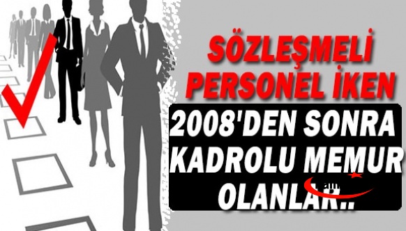 Kamuda sözleşmeli personel iken 2008'den sonra kadrolu memur olanların durumu