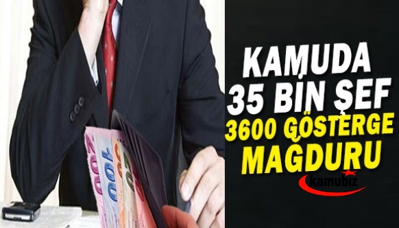 Kamuda 35 bin şef, 3600 ek gösterge düzenlemesinde mağdur edildi