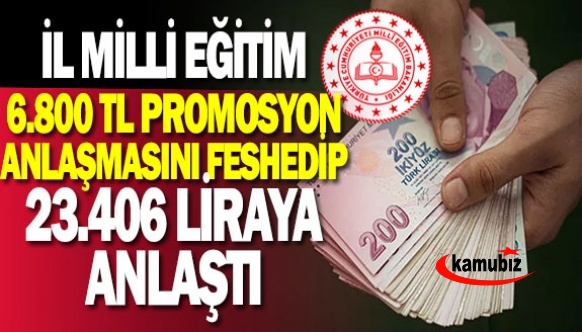 Öğretmenler dikkat! İl mİlli eğitim, 6 bin 800 lira promosyon anlaşmasını feshedip 23 bin 406 liraya anlaştı