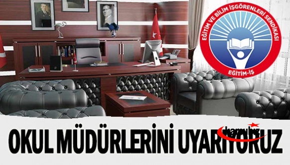 Eğitim İş Sendikası: Okul Müdürlerini Uyarıyoruz! Suç İşlemeyin!