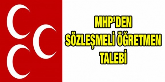 MHP'den sözleşmeli öğretmenlere aile birliği talebi