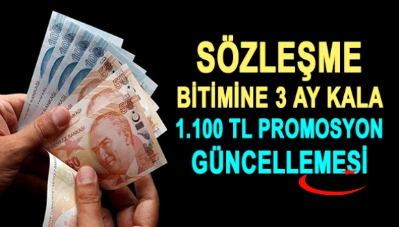 Banka, sözleşme bitişine 3 ay kala, 1.100 TL promosyon güncelledi