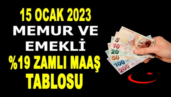 Yüzde 19 zamla unvanlara göre, memur 15 Ocak 2023 zamlı maaş tablosunu yayımlıyoruz