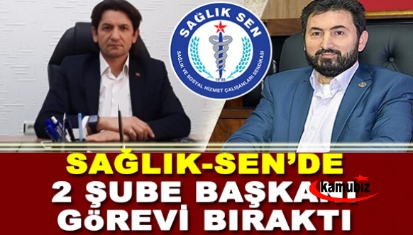 Sağlık Sen'de istifa depremi! 2 Şube Başkanı Görevi Bıraktı!